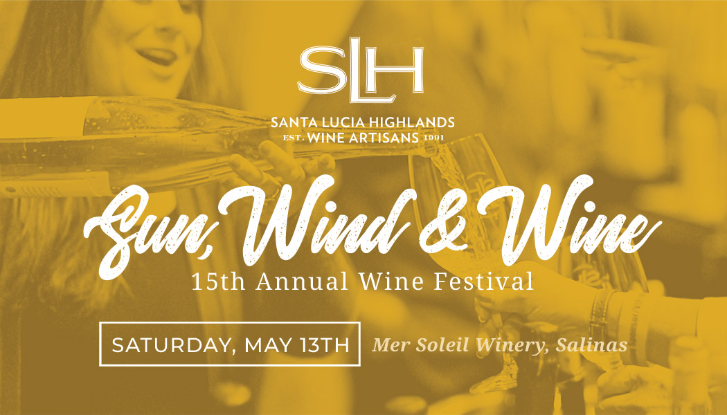 Santa Lucia Highlands Sun, Wine and Wine 15th Annual Wine Festival